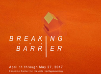 Breaking The Barrier - Coconino Center for the Arts April 11 through May 27, 2017